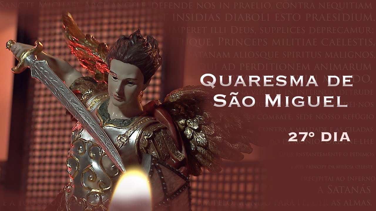 Quaresma de São Miguel Arcanjo | 27º Dia