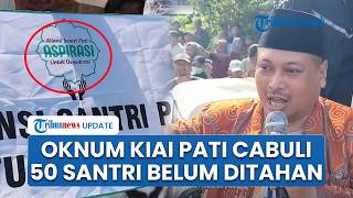 Korban Lapor Sejak 2024, Polisi Ungkap Alasan Oknum Kiai di Pati Diduga Cabuli 50 Santriwati