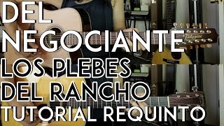 DEL Negociante - Los Plebes del Rancho - Tutorial - REQUINTO - Como tocar en Guitarra