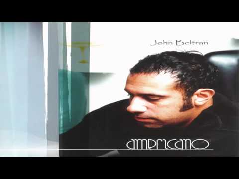 John Beltran - Americano (2002) [Full Album]