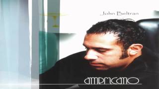 John Beltran - Americano (2002) [Full Album]