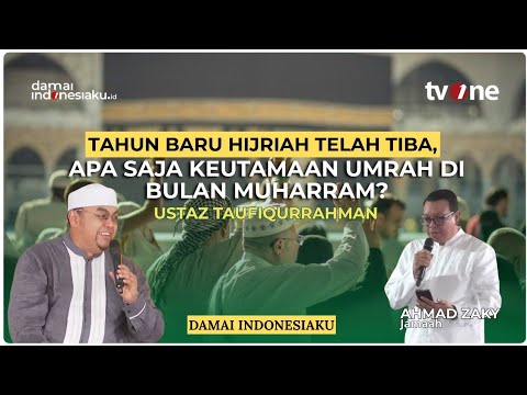 Tahun Baru Hijriah Telah Tiba, Apa Saja Keutamaan Umrah di Bulan Muharram? | USTAZ TAUFIQURRAHMAN