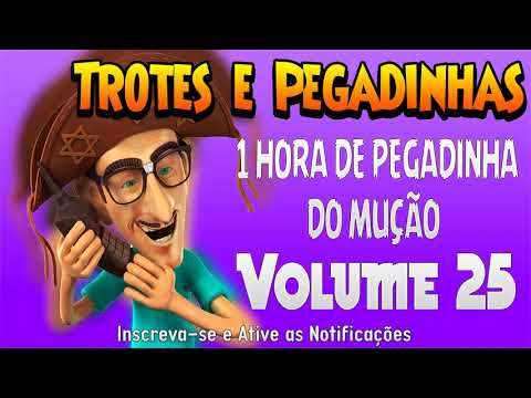 1 Hora de Pegadinhas do Mução - #Volume 25