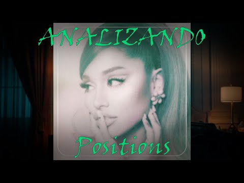 Analizando Positions (Álbum Ariana Grande)📀🎼