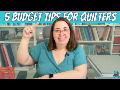 No Paycheck? Still Quilting! 5 Budget Tips for Quilters