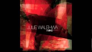 Julie Walehwa - I Mind (Mat Playford Dub)