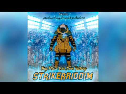 Big Mic - Wa Dem Talking (Striker Riddim)