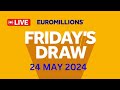The National Lottery Euromillions Draw Live Results from Friday 24 May 2024 | euromillions