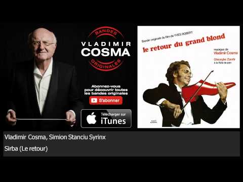 Vladimir Cosma, Simion Stanciu Syrinx feat Gheorghe Zamfir - Sirba - Le Retour