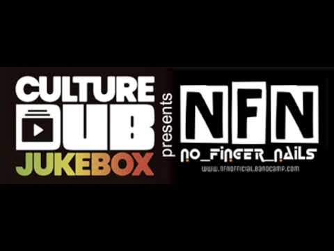 Culture Dub Jukebox presents No Finger Nails - 100% Homemade Dub Mix #7