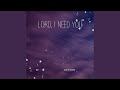 Lord I Need You Cover