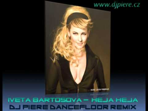 Iveta Bartošová - Heja Heja (Dj Piere Dancefloor Remix)