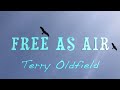 FREE AS AIR ... Terry Oldfield
