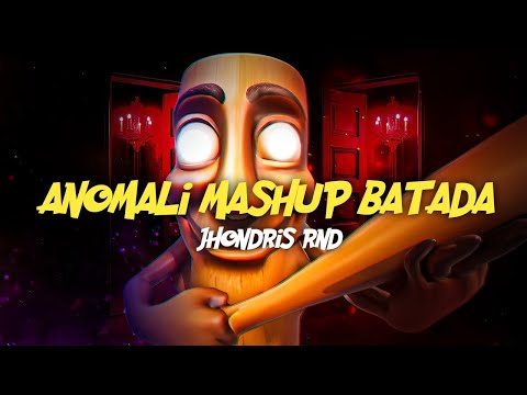 ANOMALI MASHUP BATADA _ JHONDRIS RND ( DISTAN REMIXX )
