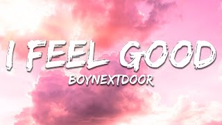 Download lagu BOYNEXTDOOR - I Feel Good (Lyrics) mp3 Download lagu BOYNEXTDOOR - I Feel Good (Lyrics) mp3