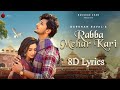 rabba meher kari lyrics | 8d lyrics
