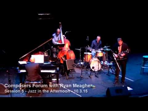 Oregon Coast Jazz Party 2015 - Ryan Meagher - Composers Forum