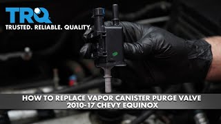 How to Replace Vapor Canister Purge Valve 2010-17 Chevy Equinox