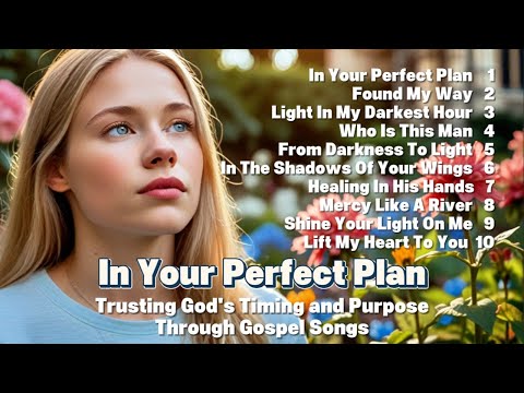 In Your Perfect Plan ✝️ | Trusting God's Timing and Purpose Through Gospel Message