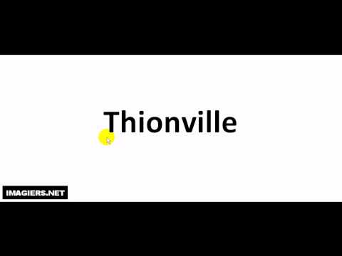 How to pronounce Thionville