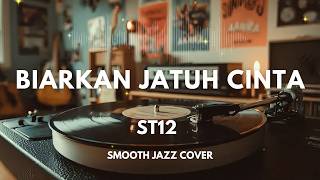 Download lagu Biarkan Jatuh Cinta - ST12 | Smooth Jazz Cover by The Vinyl mp3