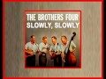 BROTHERS FOUR - Slowly, Slowly (1962) 