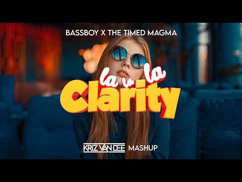 Bassboy x The Timed Magma - la la la ft. clarity (KriZ Van Dee Mashup x)