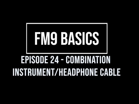 FM9 Basics Episode 24 - Combination Instrument/Headphone Cable