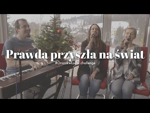 Cześć - Prawda przyszła na świat - #OrszakwŁodzi challenge