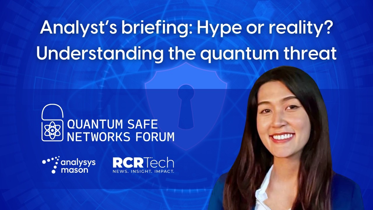 Analyst’s briefing: Hype or reality? Understanding the quantum threat