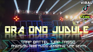 Download lagu DJ ORA ONO JUDULE  ‼️ TRAP BATTEL TJAP TASSO  mp3
