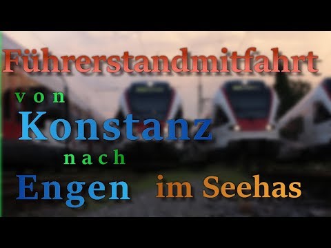 Führerstandsmitfahrt Konstanz-Engen im Seehas