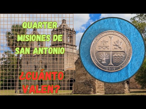 MONEDA CONMEMORATIVA: Misiones de SAN ANTONIO, Texas. Historia y VALOR de este quarter de dólar 
