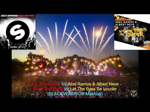 Jauz & Ephwurd Vs Abel Ramos & Albert Neve - Rock The Party Vs Let The Bass Be Louder