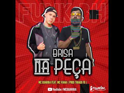 MC GUARIBA FEAT.MC VIANA  BRISA NA PEÇA (PROD DJ THIAGO FB)
