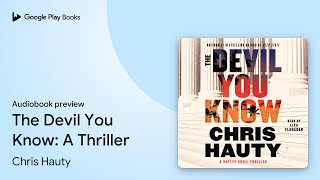 The Devil You Know: A Thriller by Chris Hauty · Audiobook preview