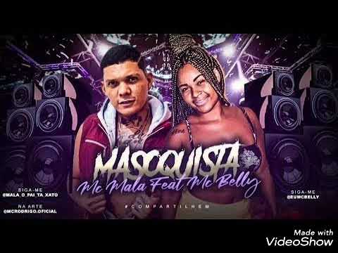 Masoquista- MC MALA FEAT. MC BELLY