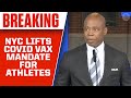 NYC Mayor Eric Adams Lifts COVID-19 Vaccine Mandate for Athletes | CBS Sports HQ