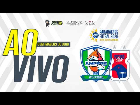 AMPÉRE FUTSAL X PARANÁ CLUBE FUTSAL - SÉRIE OURO - CAMPEONATO PARANAENSE DE FUTSAL 2026