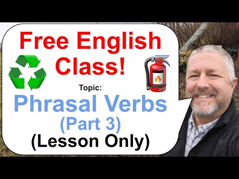 Phrasal Verbs Part 3! Let's Learn English! 🧯♻️🗑️ (Lesson Only)