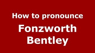 How to pronounce Fonzworth Bentley