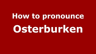 How to pronounce Osterburken