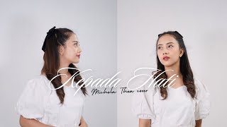 Download lagu KEPADA HATI  - CAKRA KHAN | COVER BY MICHELA THEA mp3