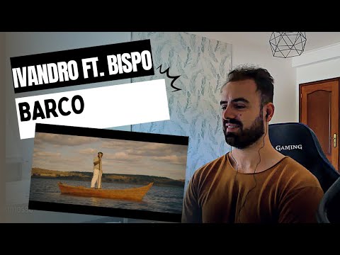 [REACT] IVANDRO   Barco ft  BISPO