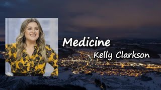 Kelly Clarkson - Medicine Lyrics