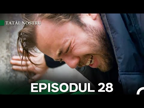 Tatăl nostru Episodul 28 (Subtitrat în Română)