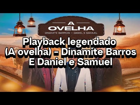 Playback legendado (A ovelha) - Dinamite Barros E Daniel e Samuel
