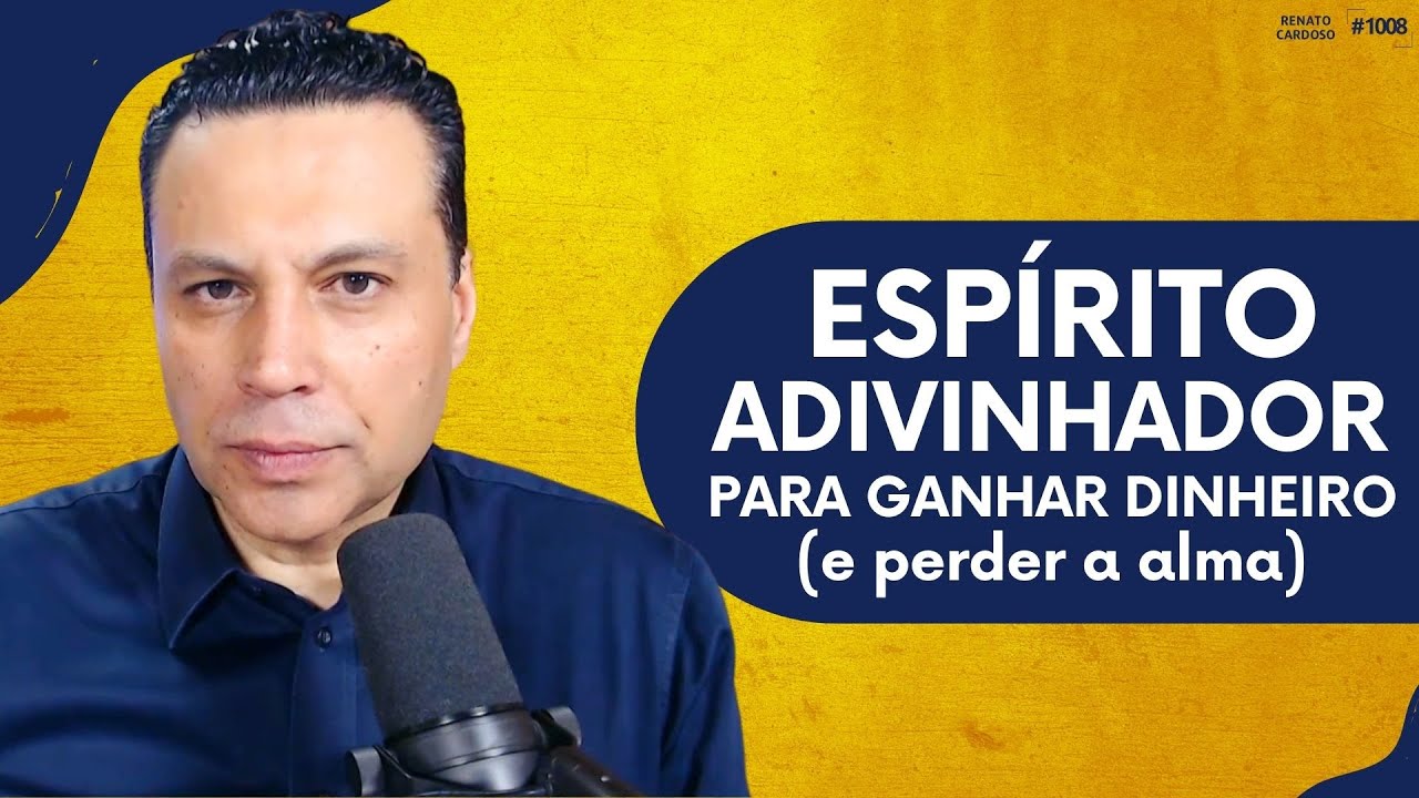 ESPÍRITO ADIVINHADOR PARA GANHAR DINHEIRO (e perder a alma) | #1008