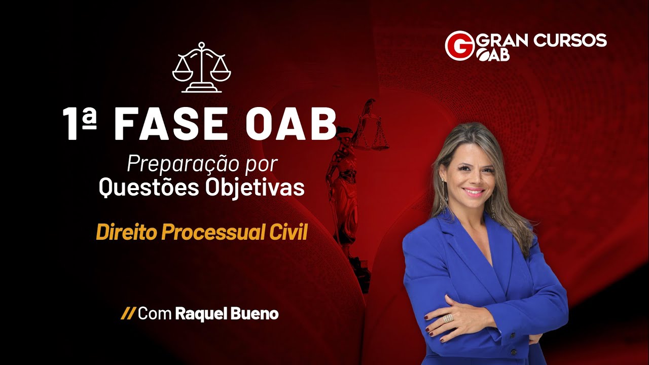 1ª Fase OAB - Aulas Resumo - Direito Processual Civil com Raquel Bueno