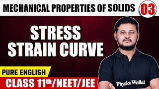 MECHANICAL PROPERTIES OF SOLIDS 03 | Stress-Strain Curve | Physics | Class 11th/NEET/JEE